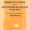 Livre Pierre et la Gnose - Apocalypses de Jacques - André Wautier