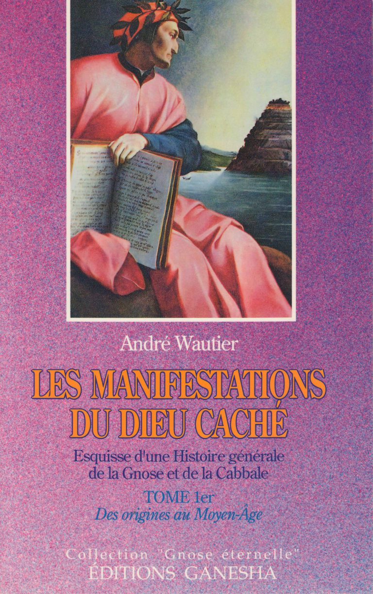 Les manifestations du Dieu caché Tome 1