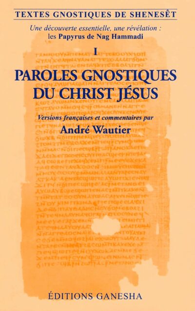 Livre Paroles gnostiques du Christ Jésus - André Wautier