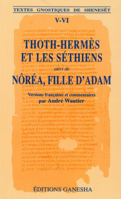 Livre Thoth-Hermès et les Séthiens - Nôréa, fille d'Adam - André Wautier
