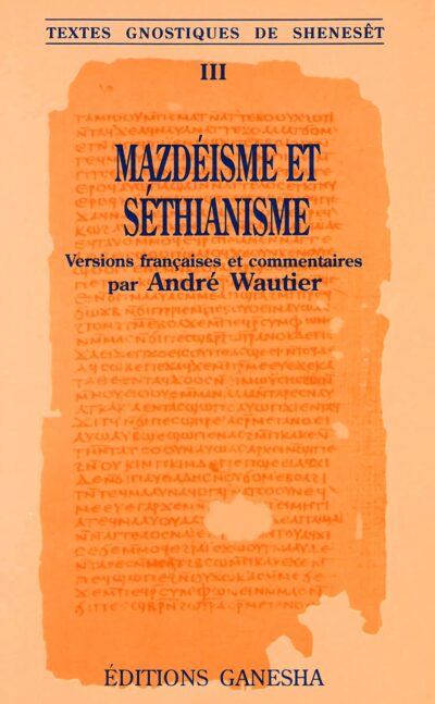Livre Mazdeisme et Séthianisme - André Wautier