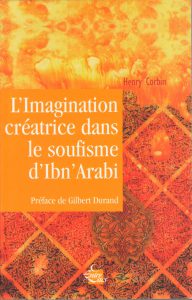 L'Imagination créatrice dans le soufisme d'Ibn'Arabi