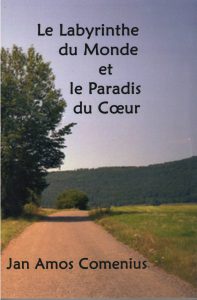 Le labyrinthe du monde et le paradis du coeur