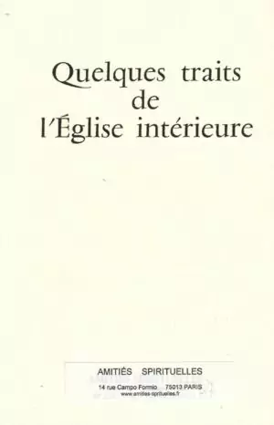 Quelques traits de l'Eglise intérieure