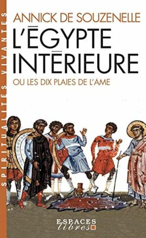 Livre L'Egypte intérieure ou les dix plaies de l’âme - Annick de Souzenelle