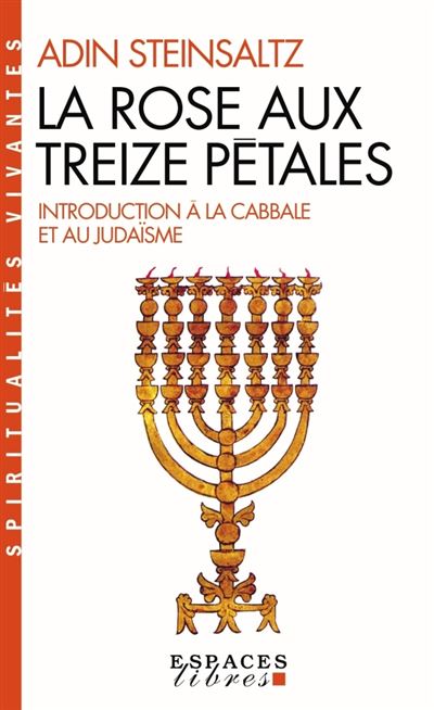 Livre La Rose aux Treize Pétales - Introduction à la Cabbale et au Judaisme - Adin Steinsaltz