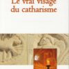 Le vrai visage du catharisme