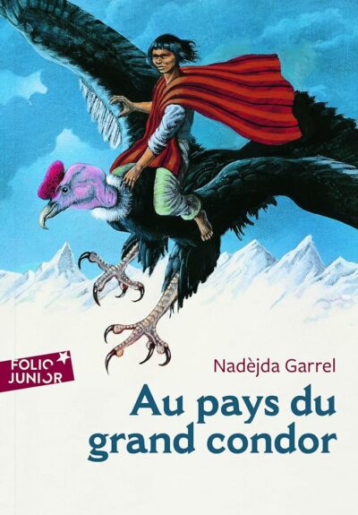 Livre Au pays du grand condor - Nadèja Garrel