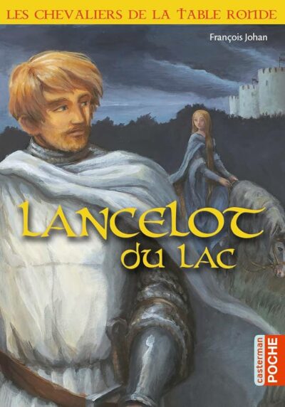Livre Lancelot du Lac - François Johan