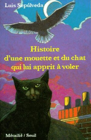 Histoire d'une mouette et du chat qui lui apprit à voler