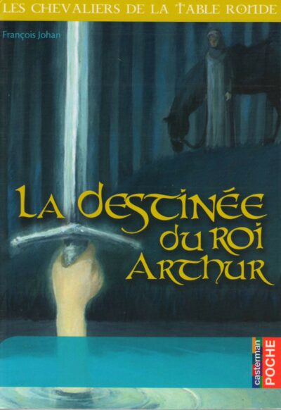 La destinée du Roi Arthur