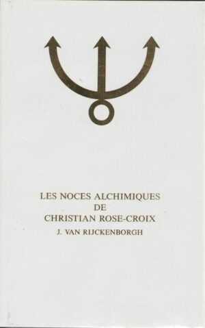 Les noces alchimiques de Christian Rose-Croix Tome 1 Les noces alchimiques de Christian Rose-Croix Tome 1