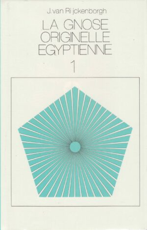 La Gnose originelle égyptienne Tome 1