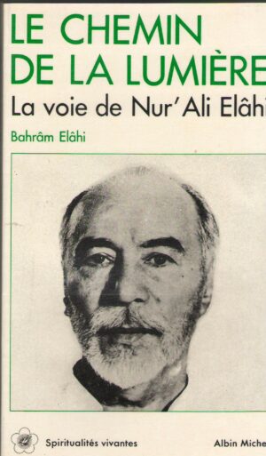 Le chemin de la lumière - La voie de Nur'Ali Elâhi