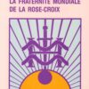 La Fraternité mondiale de la Rose-Croix