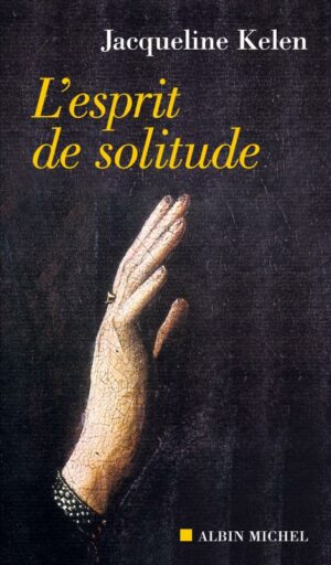 Livre L'esprit de solitude - Jacqueline Kelen