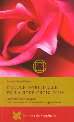 Livre L'école spirituelle de la Rose-Croix d'Or - Konrad Dietzfelbinger
