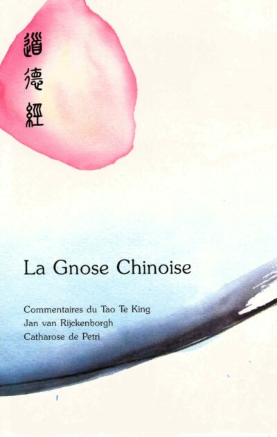 Livre audio La Gnose Chinoise - Commentaires du Tao Te King - Jan van Rijckenborgh et Catharose de Petri