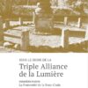 Sous le Signe de la Triple Alliance de la Lumière - Partie 1