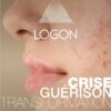 LOGON 4- Crise, Guérison, Transformation
