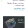 Quatre Imaginations Cosmiques