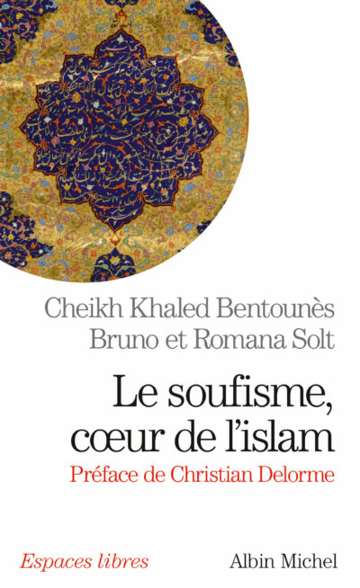 Livre Le Soufisme, coeur de l'islam - Cheikh Khaled Bentounes