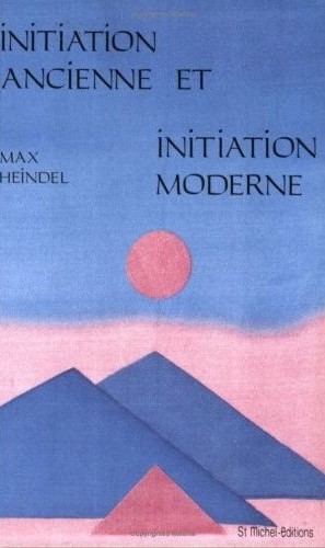 Livre Initiation ancienne et initiation moderne - Max Heindel
