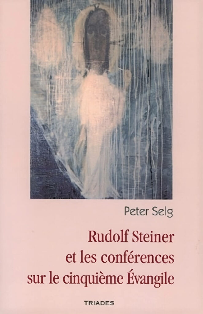 Livre Rudolf Steiner et les conférences sur le cinquième évangile - Peter Selg