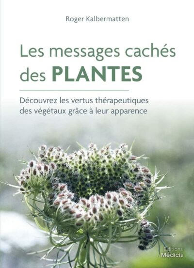 Livre Les messages cachés des plantes - Roger Kalbermatten