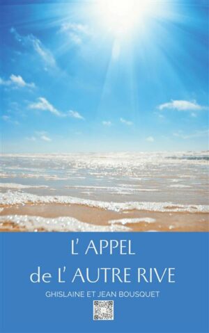 Livre L'Appel de l'Autre Rive - Ghislaine et Jean Bousquet