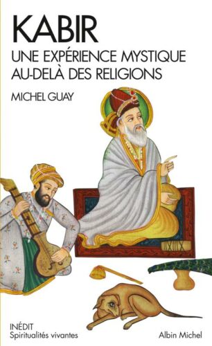 Livre Kabir, une expérience mystique au-delà des religions - Michel Guay