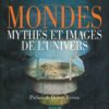 Livre Mondes, Mythes et images de l'Univers - Guillaume Duprat - couverture