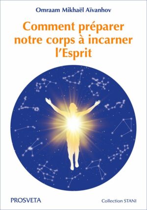 Livre Comment préparer notre corps à incarner l'esprit - Aivanhov - couverture
