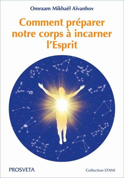 Livre Comment préparer notre corps à incarner l'esprit - Aivanhov - couverture