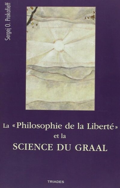 Livre La Philosophie de la Liberté et la Science du Graal - Sergei Prokofieff - couverture