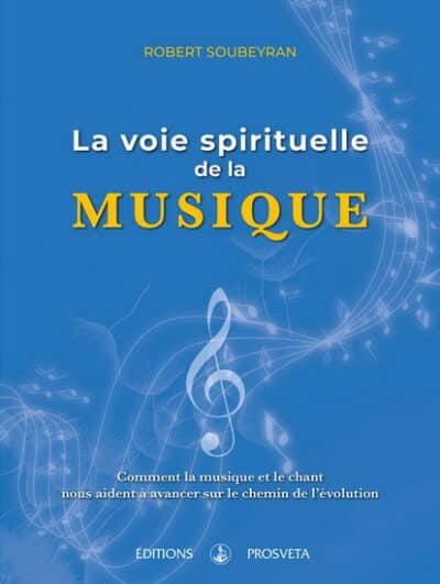 Livre La voie spirituelle de la Musique - Robert Soubeyran - couverture