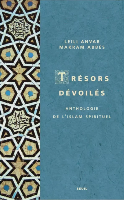 Livre Trésors dévoilés anthologie de l'islam spirituel - Leili Anvar - couverture