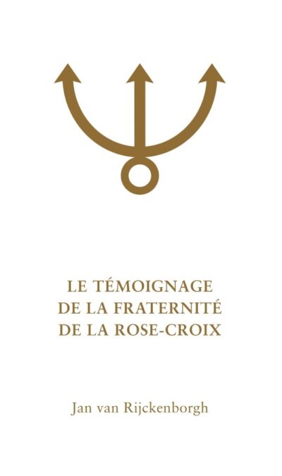 Livre Le témoignage de la fraternité de la Rose-Croix - Confessio Fraternitatis - Jan van Rijckenborgh - couverture