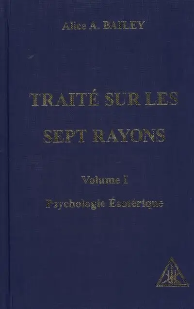 Livre Traité sur les sept rayons vol1 - Psychologie ésotérique - Alice Bailey - couverture