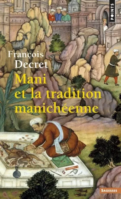 Livre Mani et la tradition manichéenne - François Decret - couverture